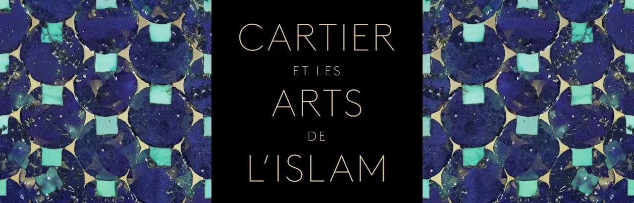 Exposition Cartier et les arts de l'islam au Musée des Arts décoratifs de Paris